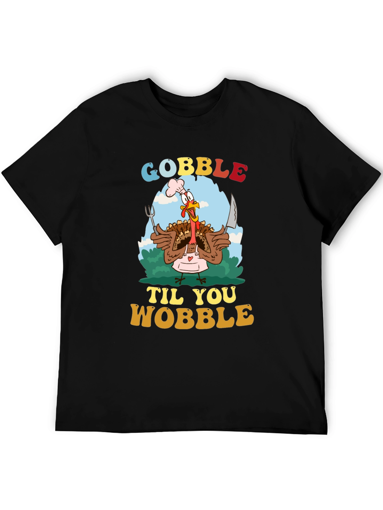 Gobble Til You Wobble Turkey T-Shirt