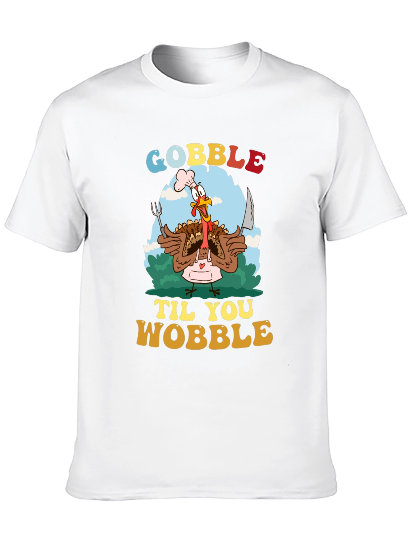 Gobble Til You Wobble Turkey T-Shirt