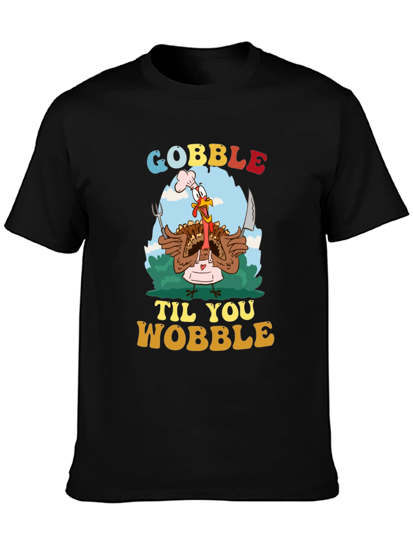 Gobble Til You Wobble Turkey T-Shirt