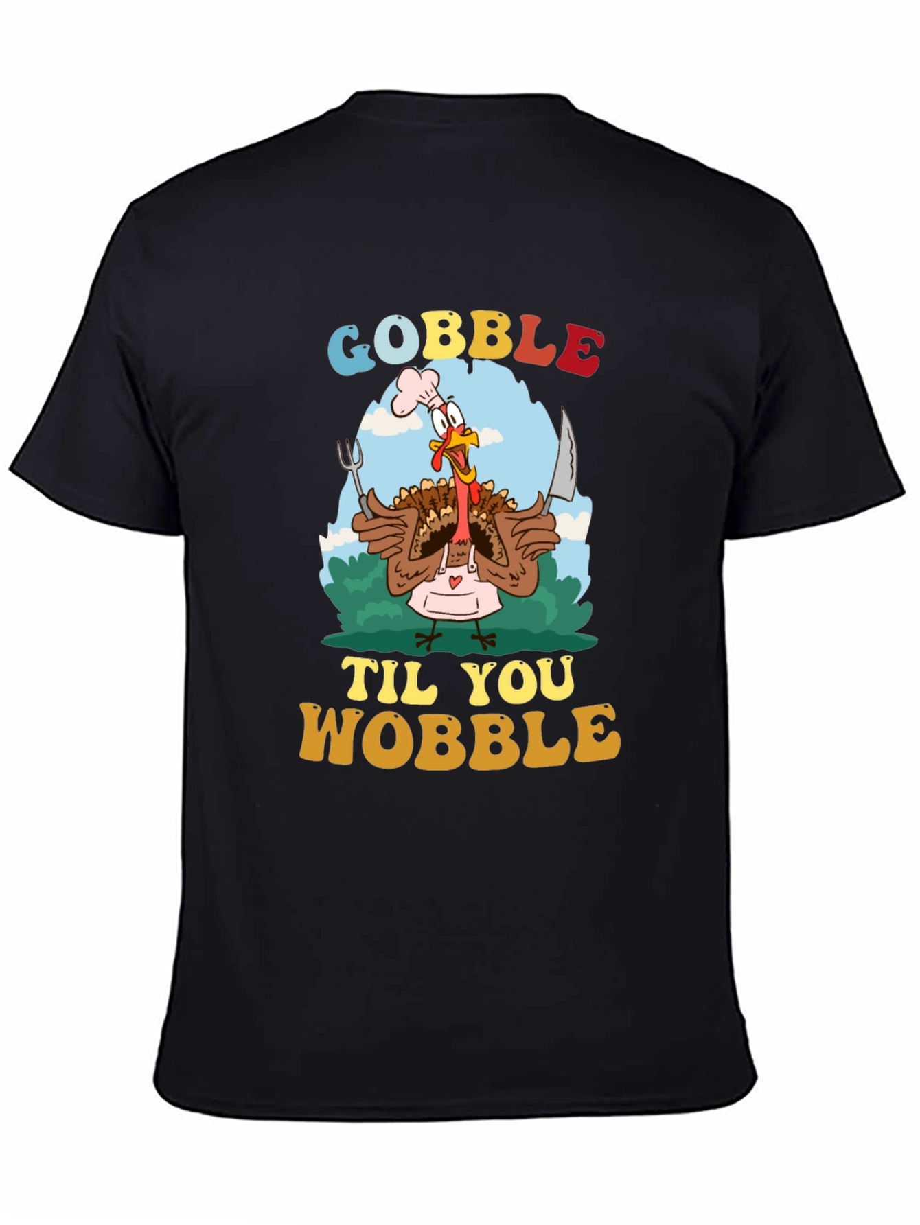 Gobble Til You Wobble Turkey T-Shirt
