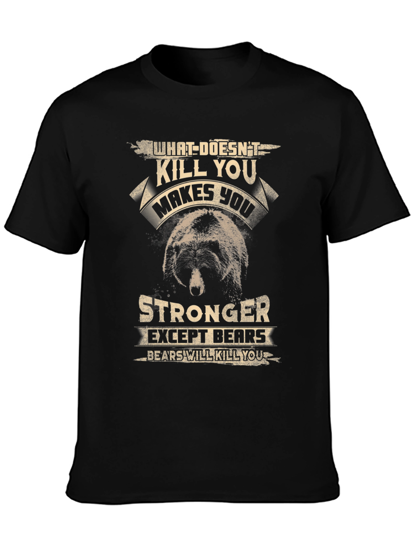 Bear Graphic T-Shirt: What Doesnt Kill You...