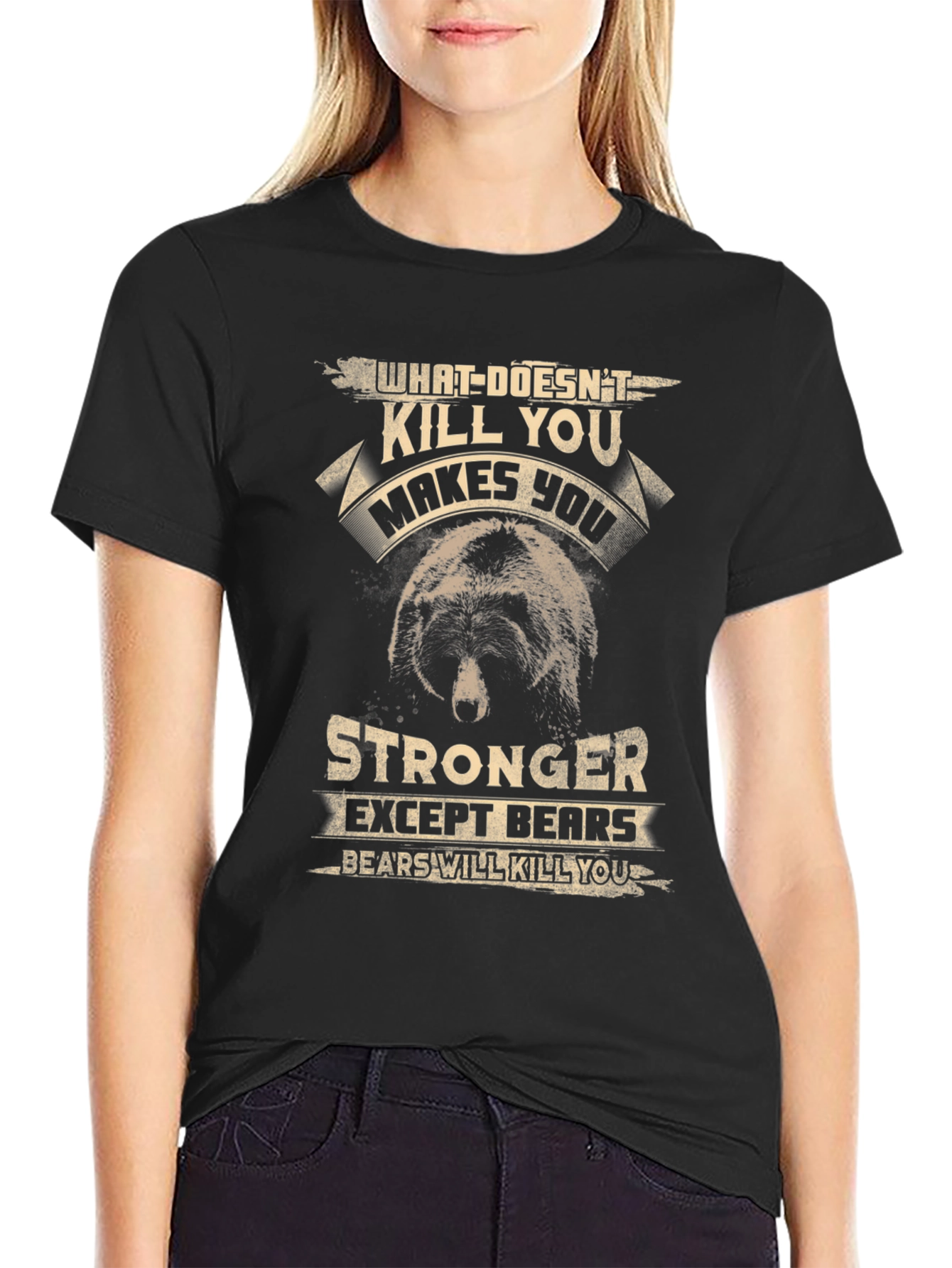 Bear Graphic T-Shirt: What Doesnt Kill You...