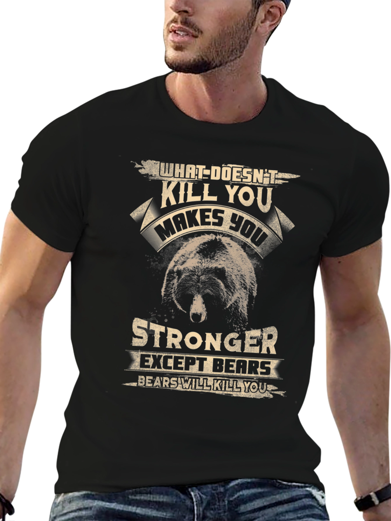 Bear Graphic T-Shirt: What Doesnt Kill You...