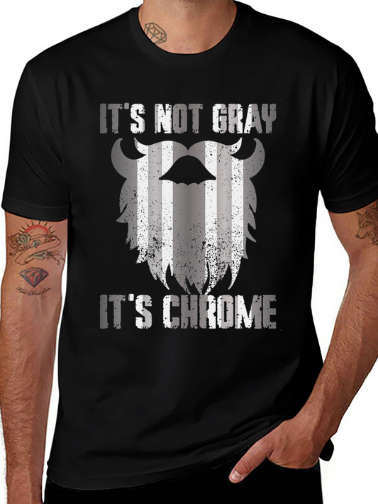 Its Not Gray Its Chrome Graphic T-Shirt