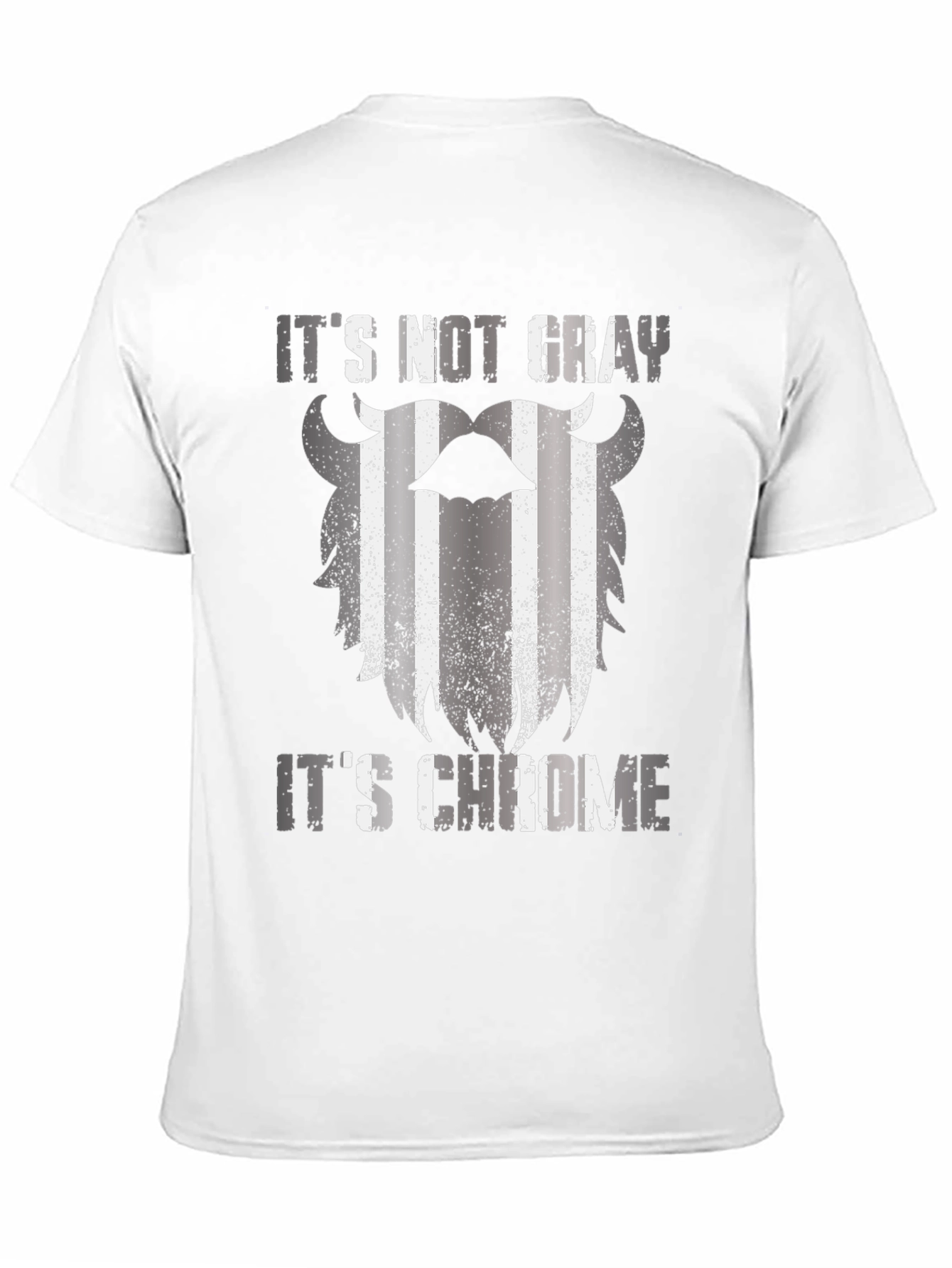 Its Not Gray Its Chrome Graphic T-Shirt