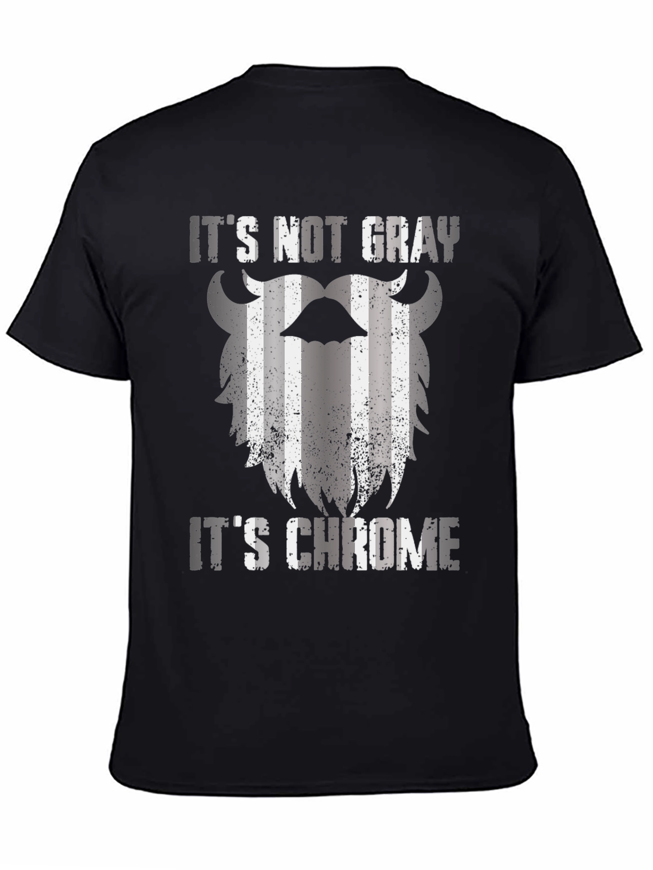 Its Not Gray Its Chrome Graphic T-Shirt
