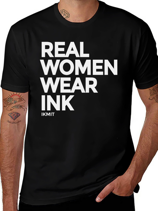 Real Women Wear Ink - Graphic T-Shirt