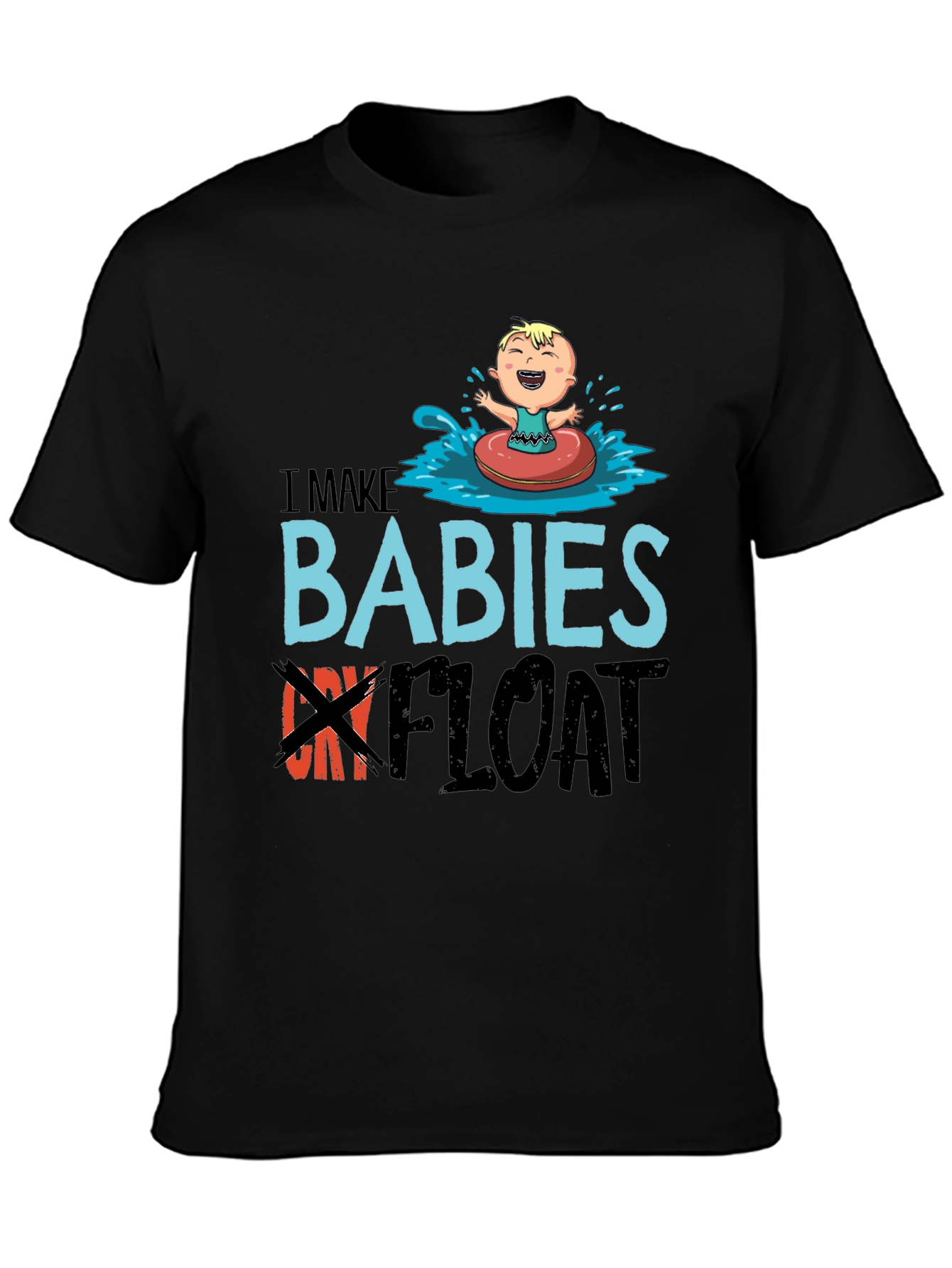 I Make Babies Float Funny T-Shirt