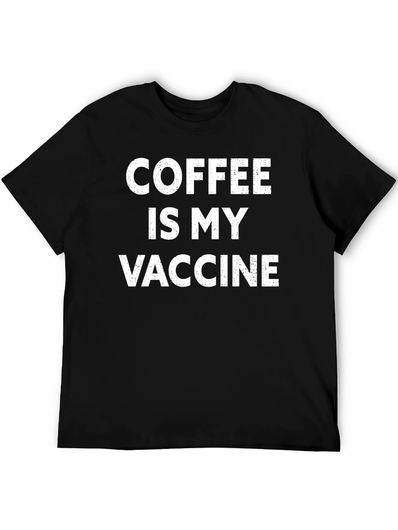 Coffee Is My Vaccine T-Shirt - Funny Slogan Tee