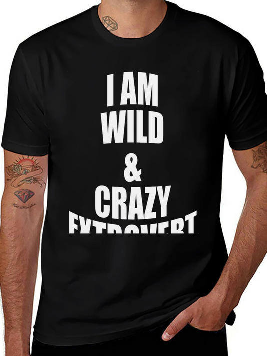 I Am Wild & Crazy Extrovert Black T-Shirt