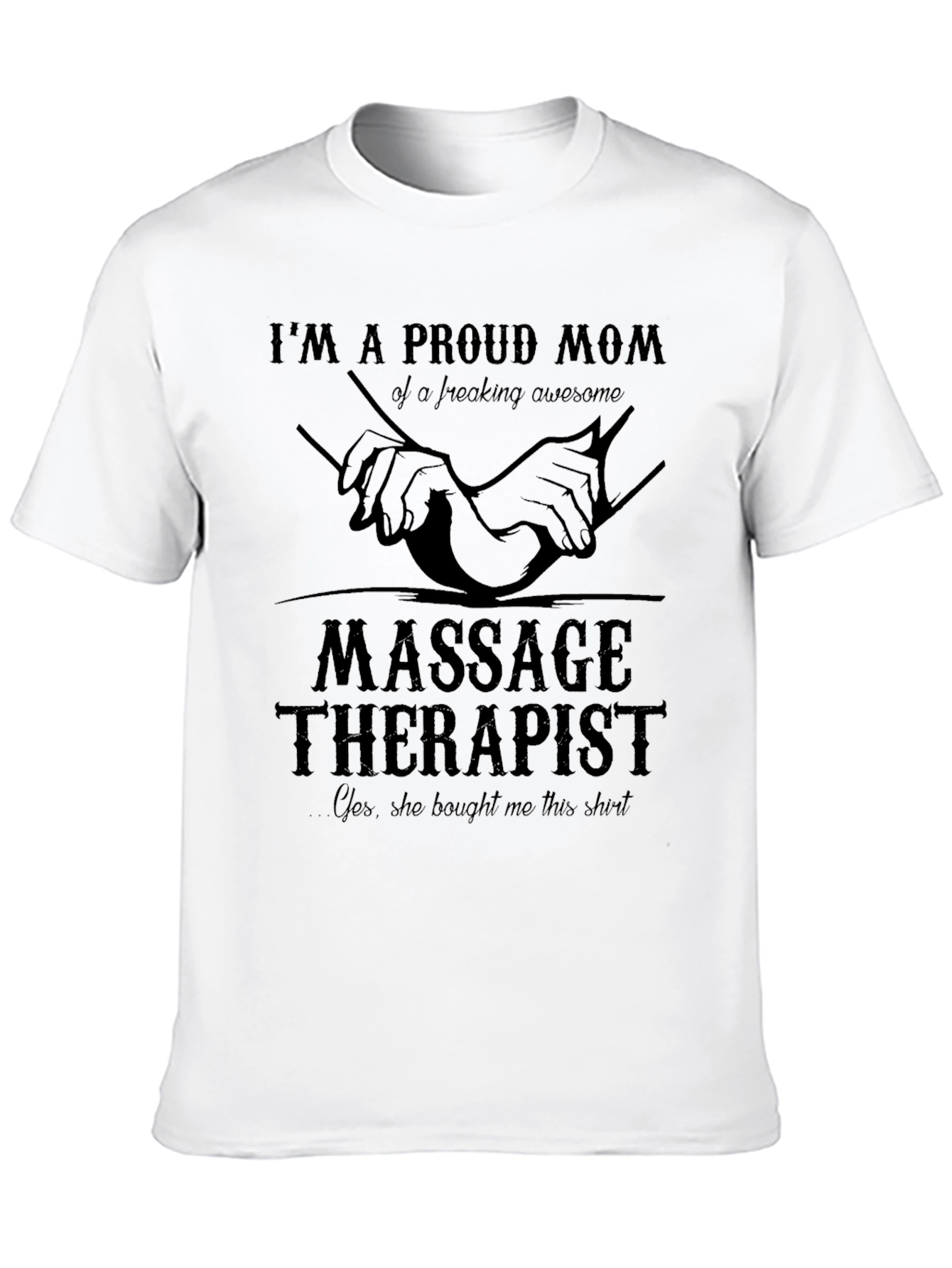 Proud Mom of a Massage Therapist T-Shirt