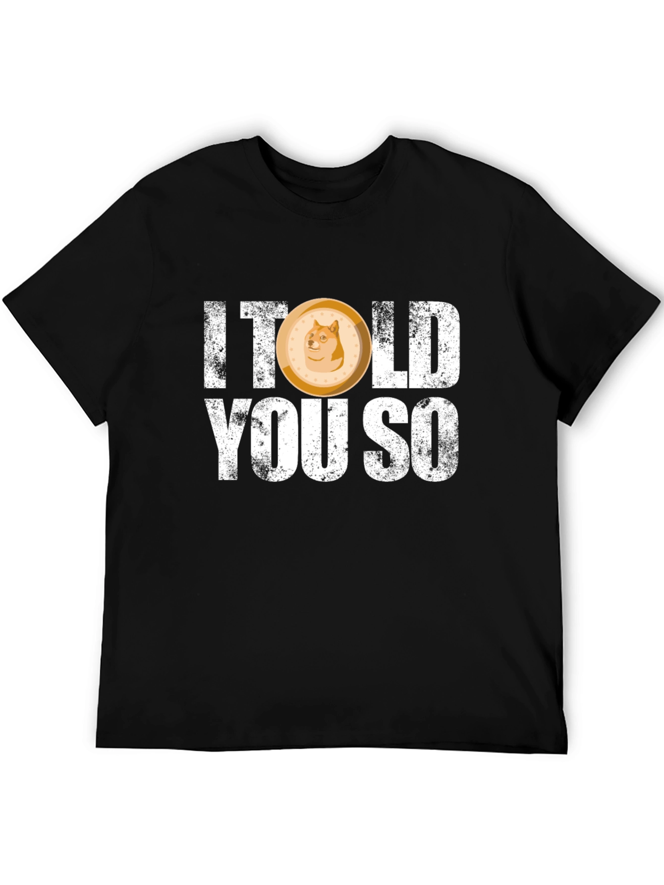 I Told You So - Dogecoin T-Shirt