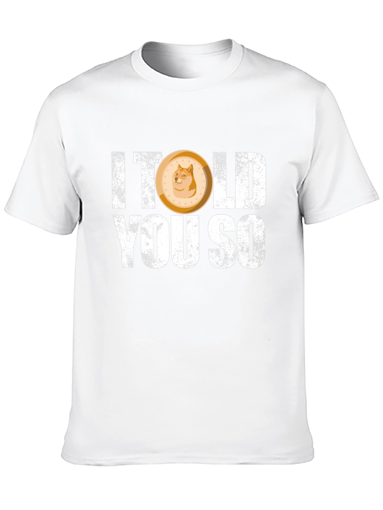 I Told You So - Dogecoin T-Shirt