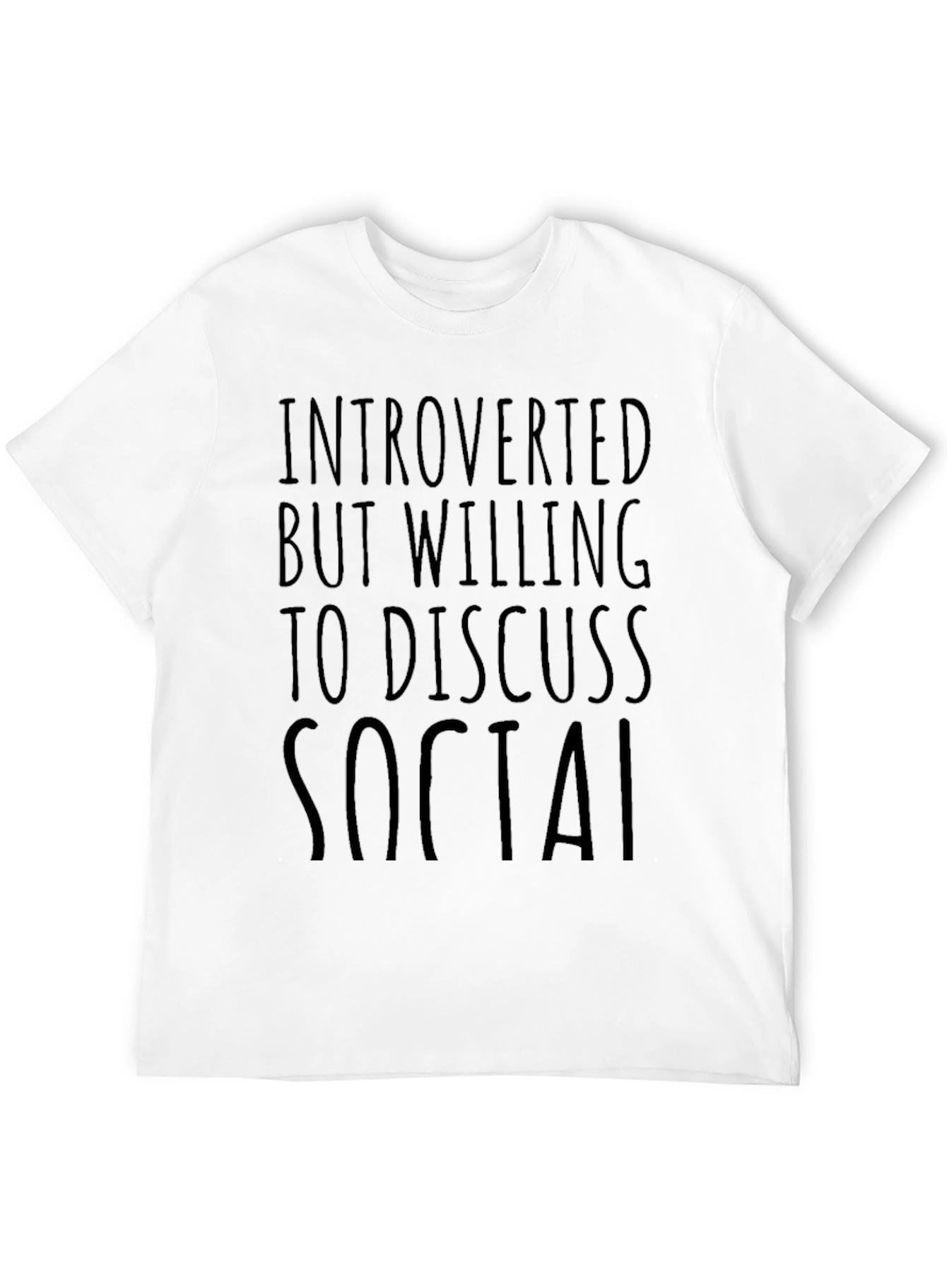 Introverted But Willing to Discuss Social T-Shirt