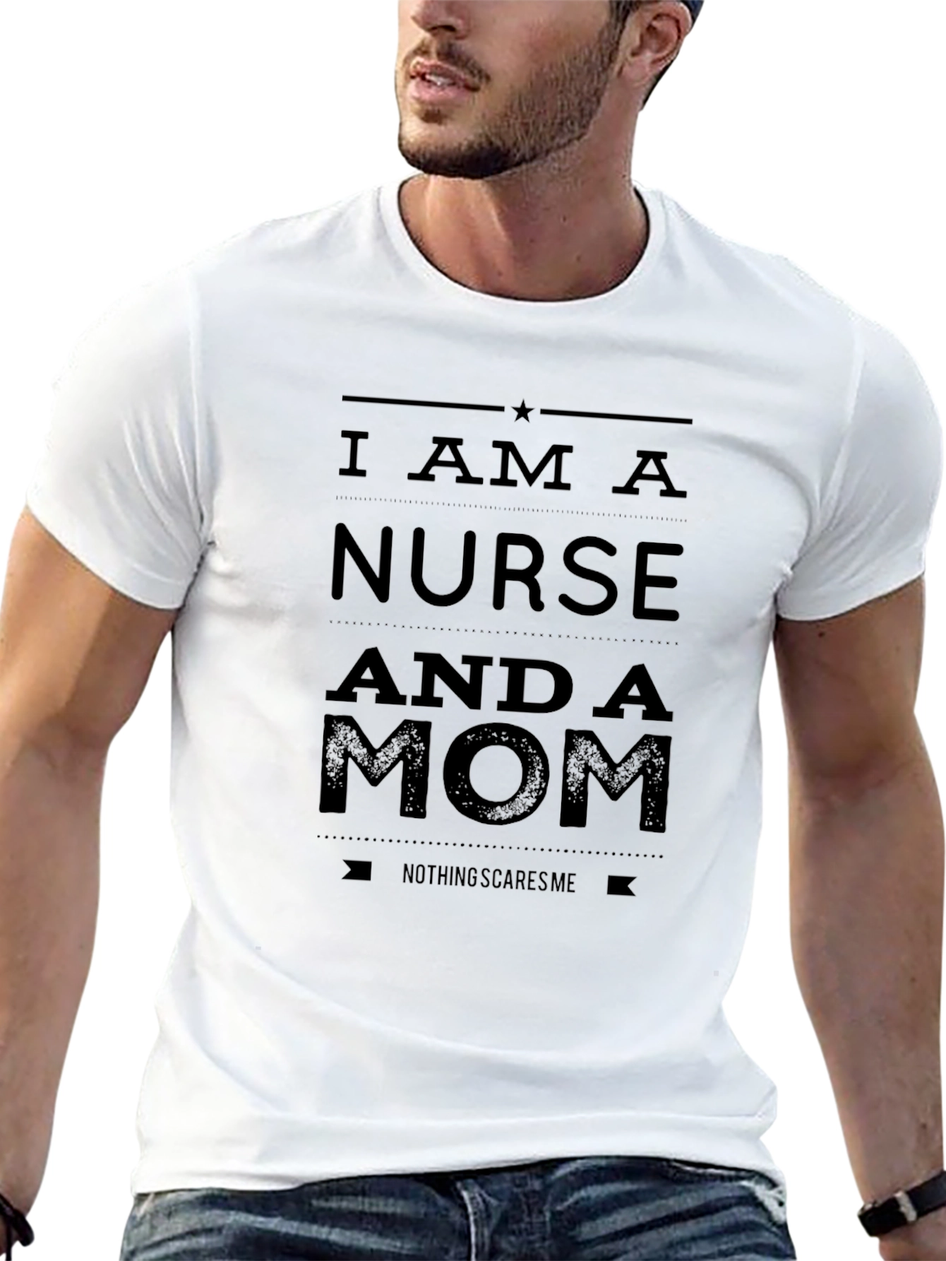 Nurse Mom T-Shirt - Nothing Scares Me!