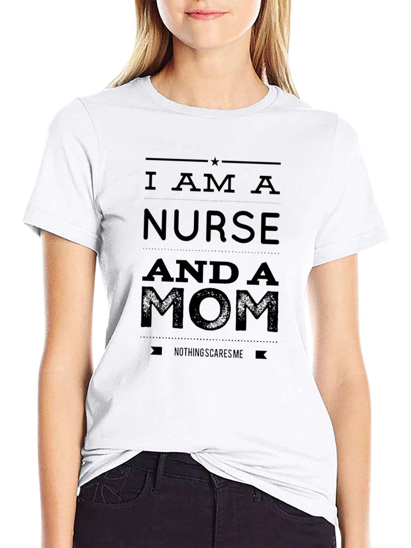 Nurse Mom T-Shirt - Nothing Scares Me!
