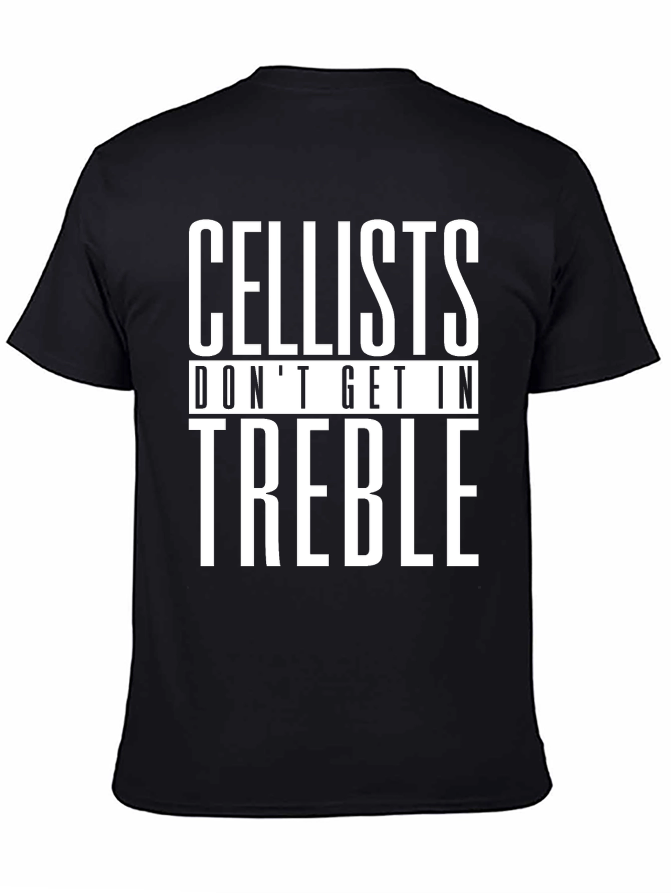 Cellists Dont Get In Treble Graphic Tee
