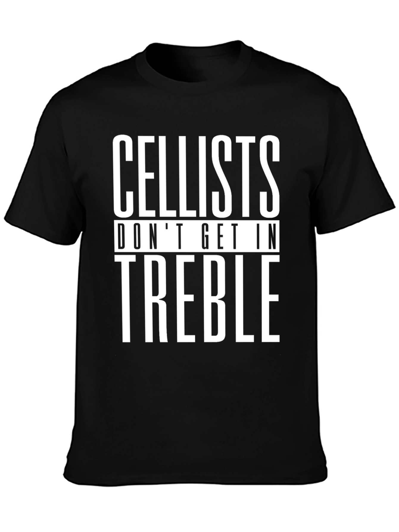 Cellists Dont Get In Treble Graphic Tee