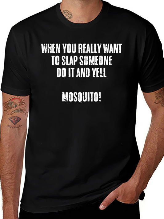 Slap Someone and Yell Mosquito T-Shirt