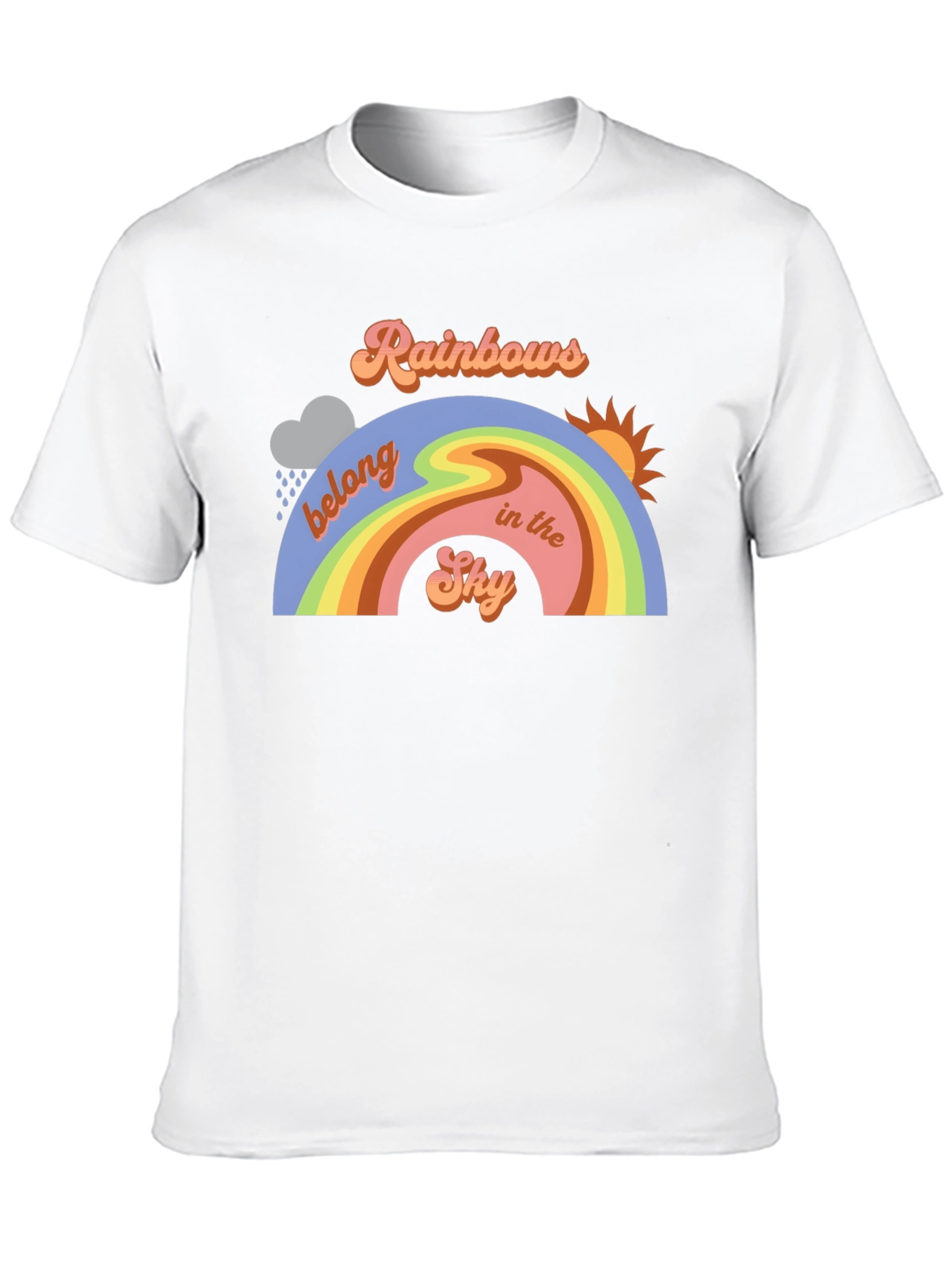 Rainbows Belong in the Sky T-Shirt