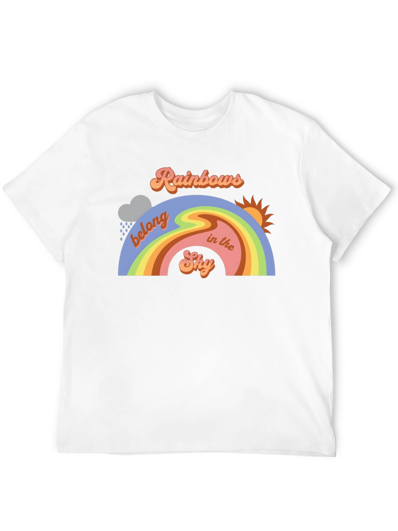 Rainbows Belong in the Sky T-Shirt