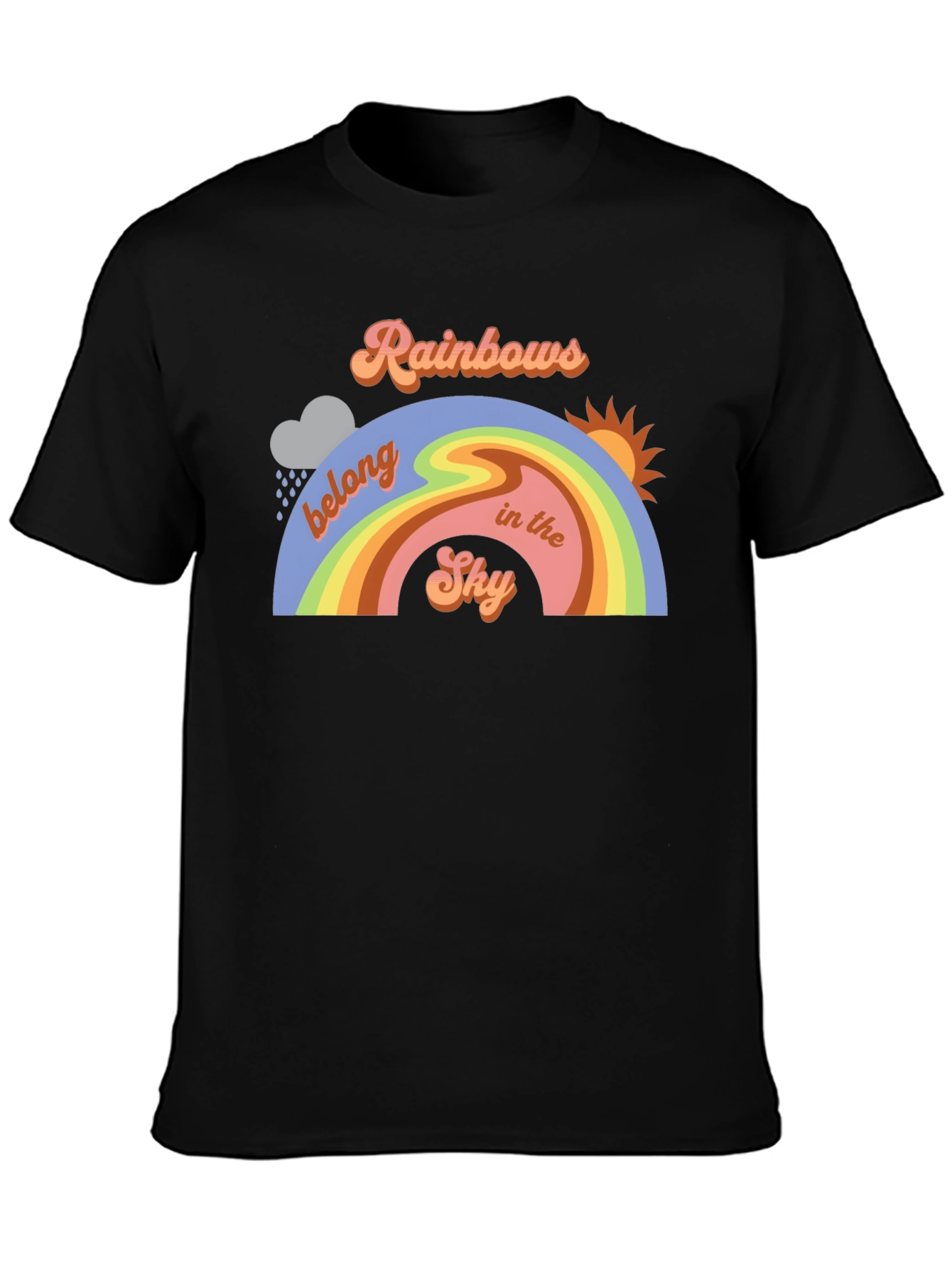 Rainbows Belong in the Sky T-Shirt