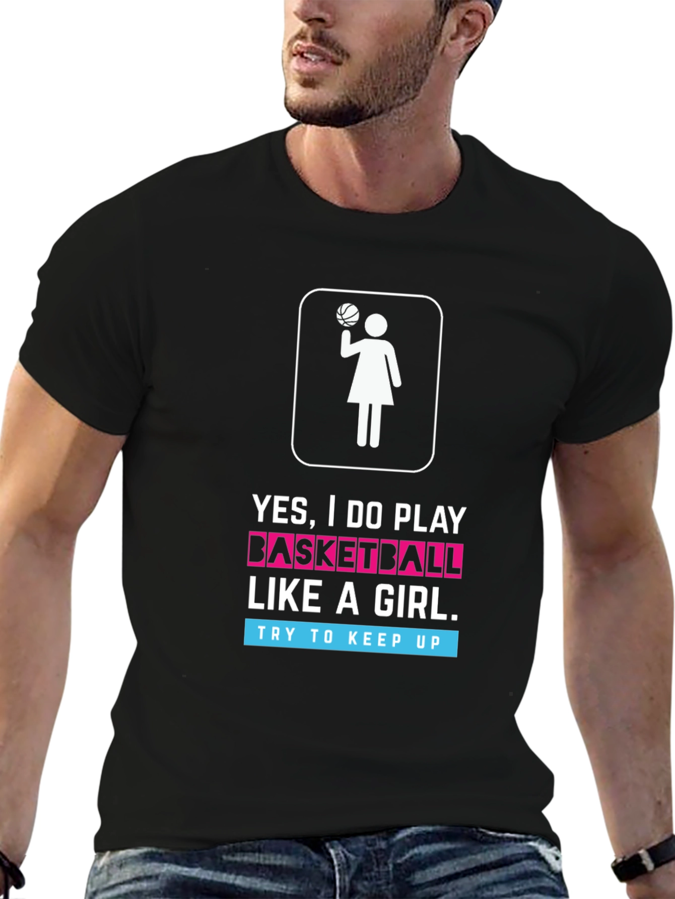 Yes I Do Play Basketball Like a Girl T-Shirt