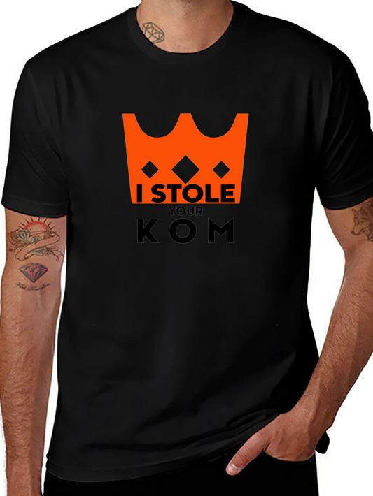 I Stole Your KOM T-Shirt - Cycling Humor