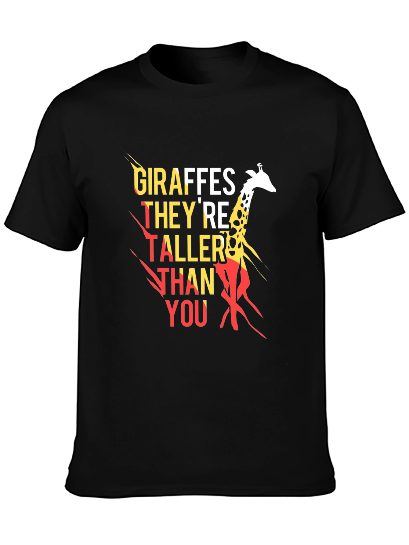 Giraffes Theyre Taller Than You T-Shirt