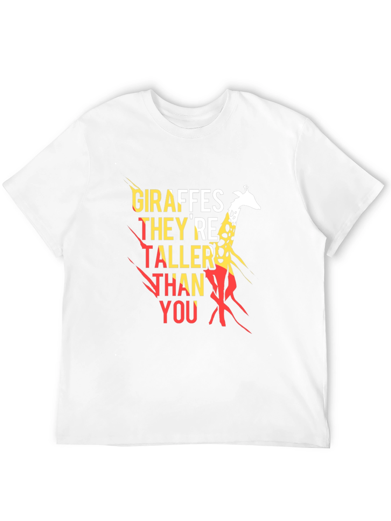 Giraffes Theyre Taller Than You T-Shirt