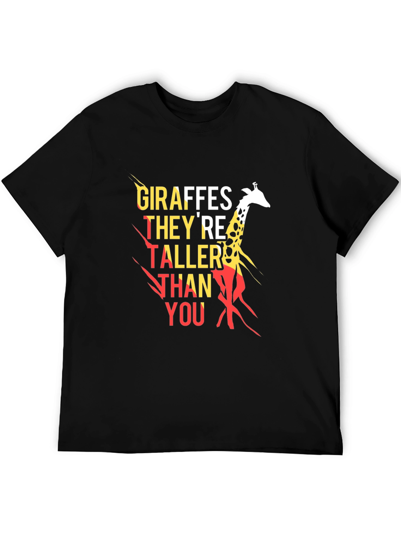 Giraffes Theyre Taller Than You T-Shirt