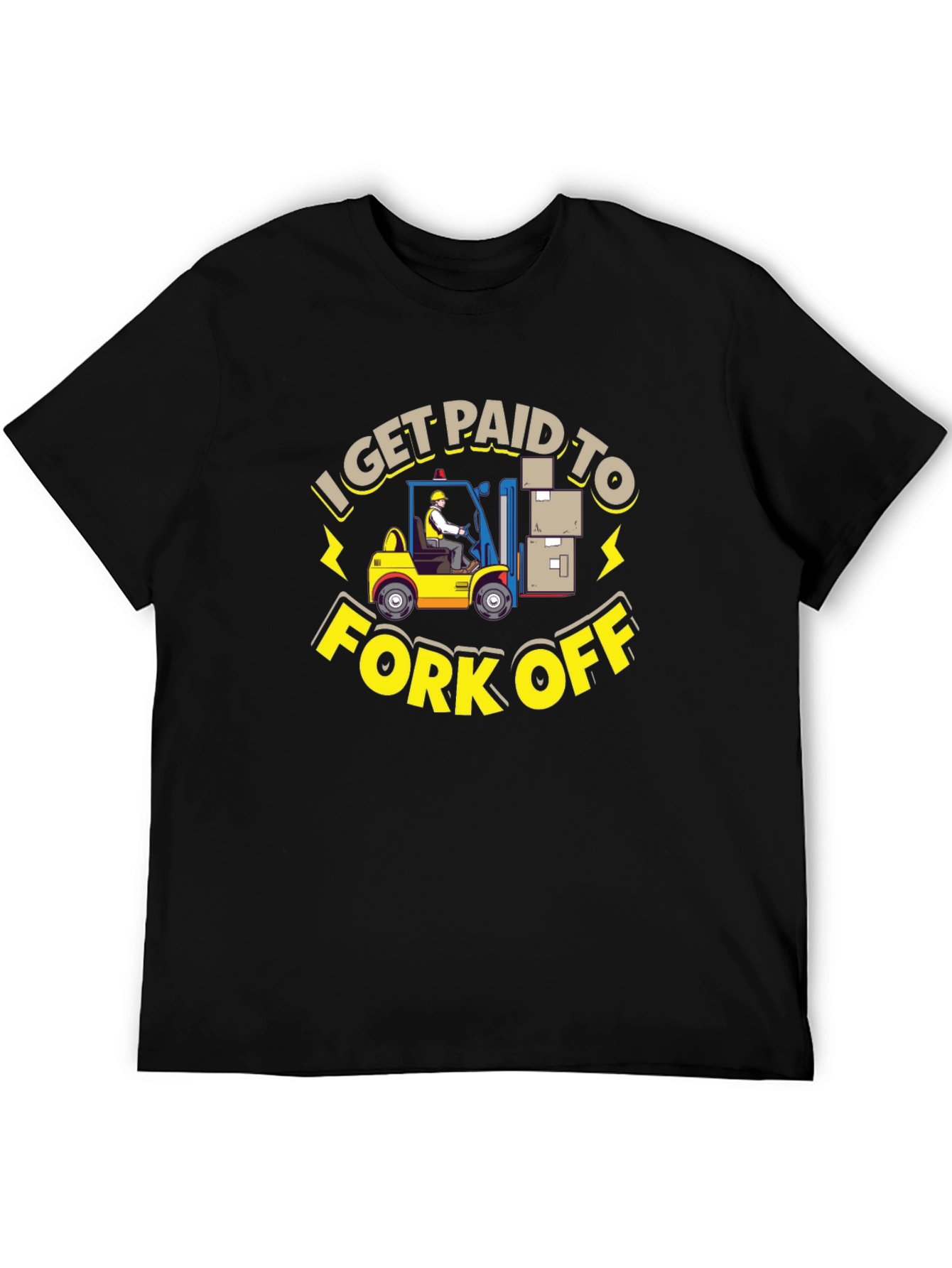 I Get Paid to Fork Off T-Shirt