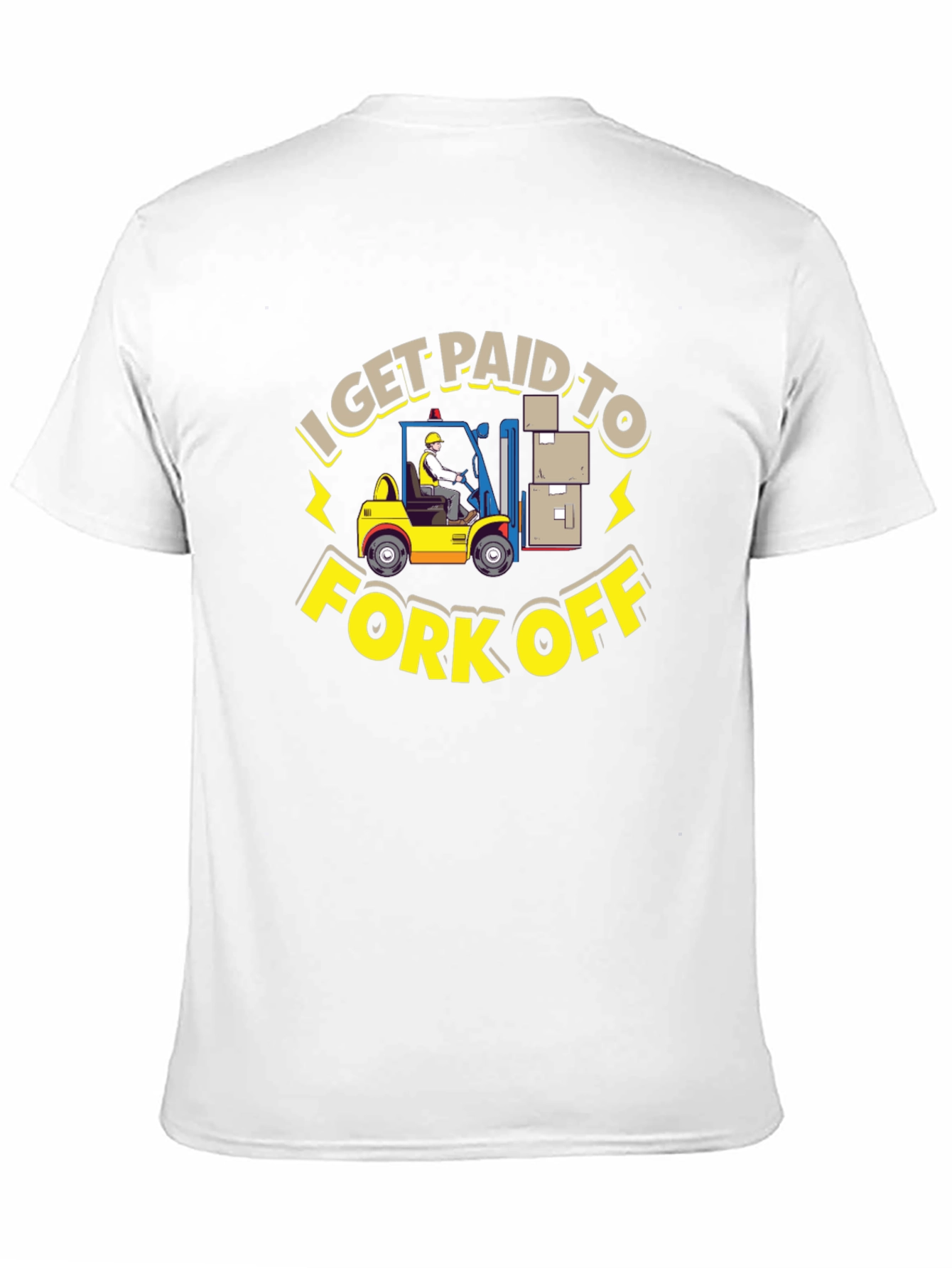 I Get Paid to Fork Off T-Shirt