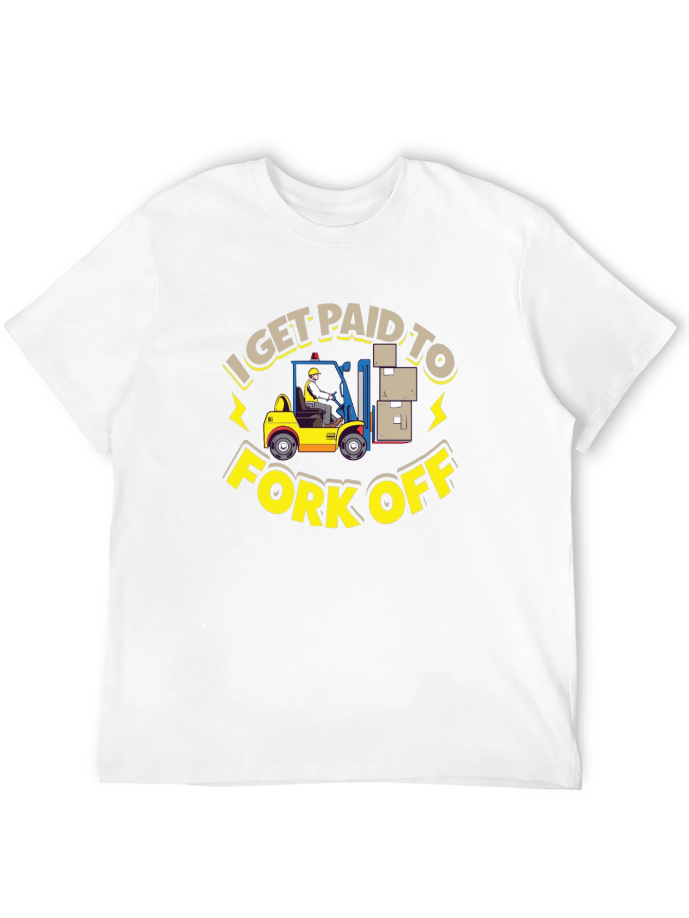 I Get Paid to Fork Off T-Shirt