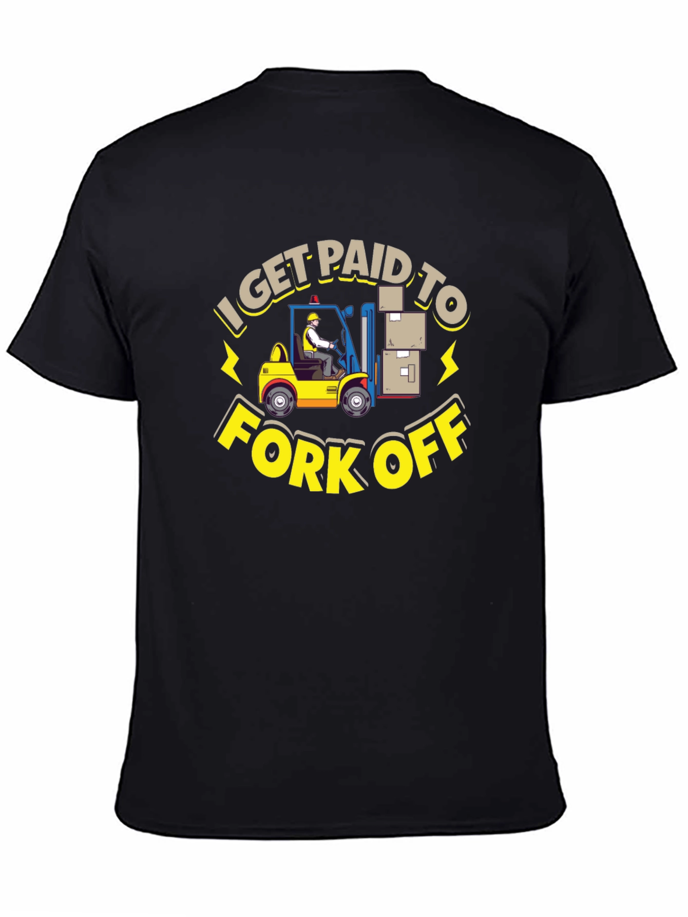 I Get Paid to Fork Off T-Shirt