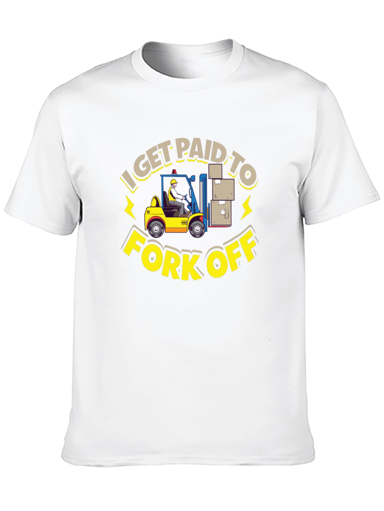 I Get Paid to Fork Off T-Shirt