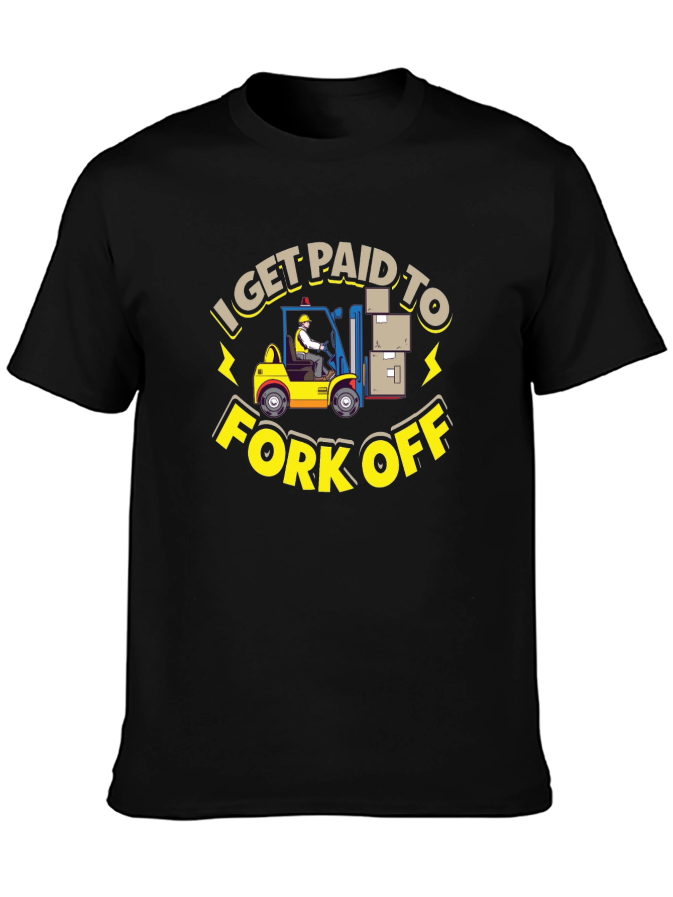 I Get Paid to Fork Off T-Shirt