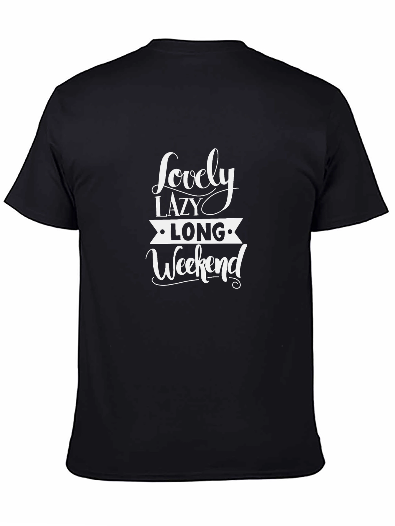Lovely Lazy Long Weekend Black T-Shirt
