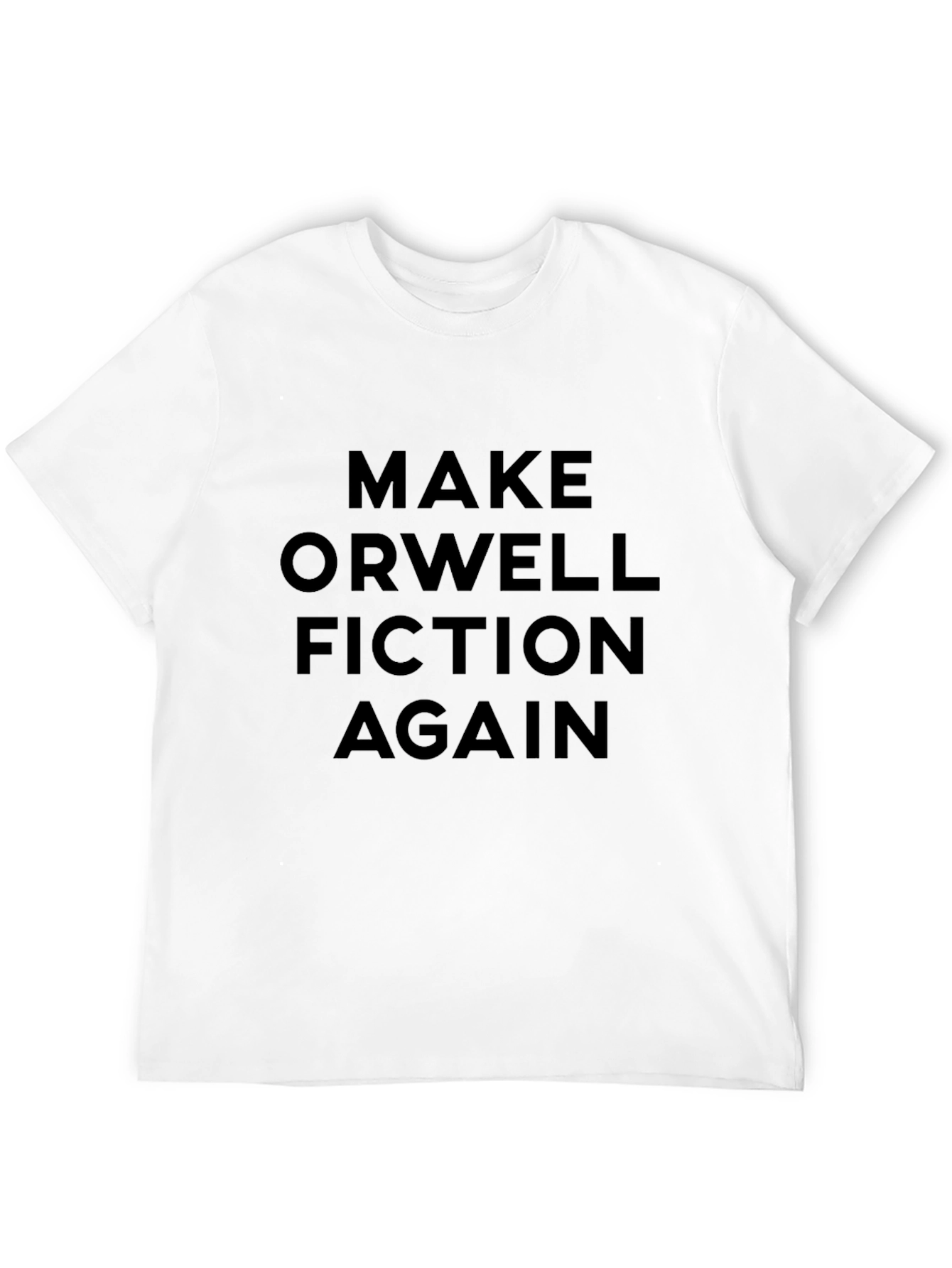 Make Orwell Fiction Again - Graphic T-Shirt