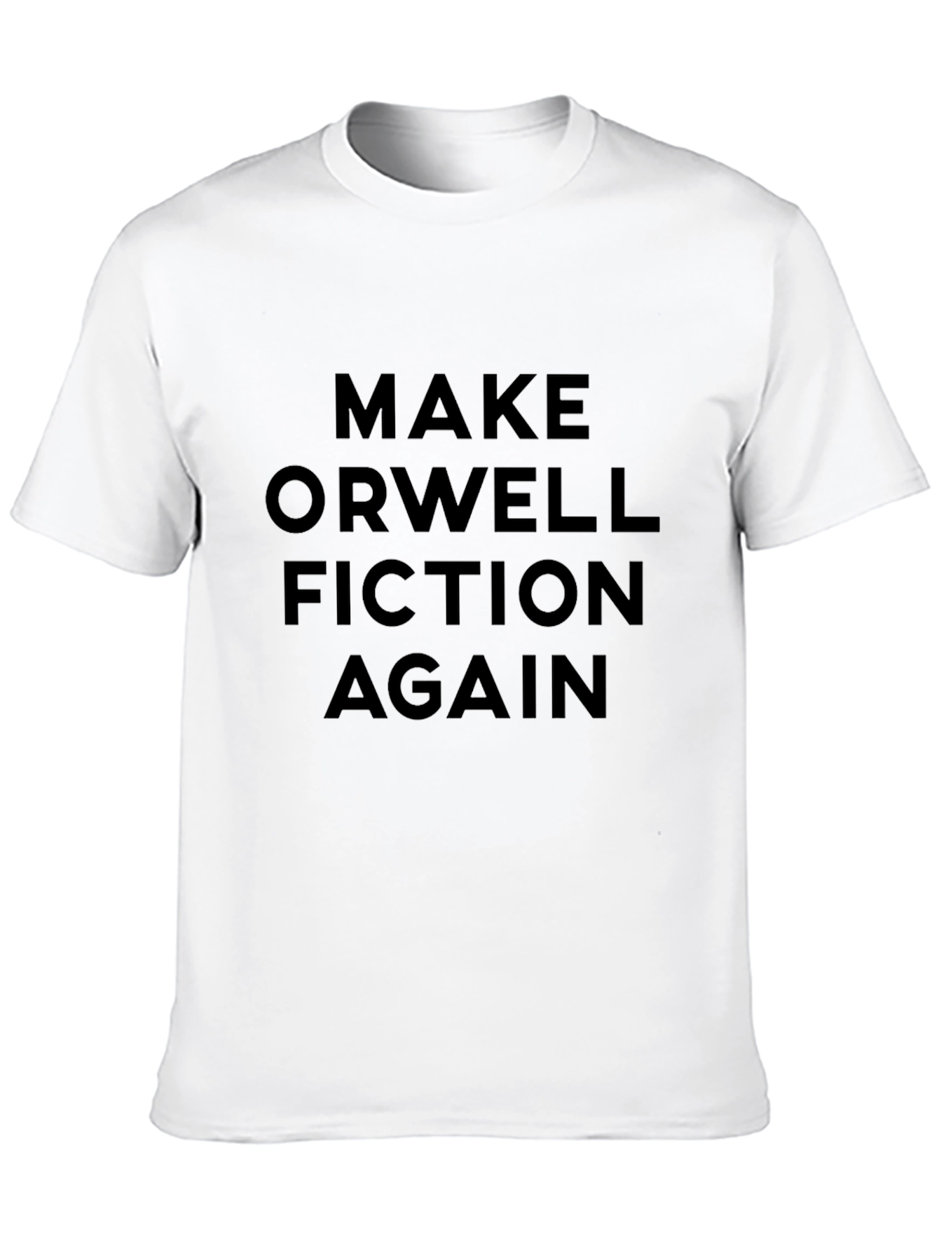 Make Orwell Fiction Again - Graphic T-Shirt