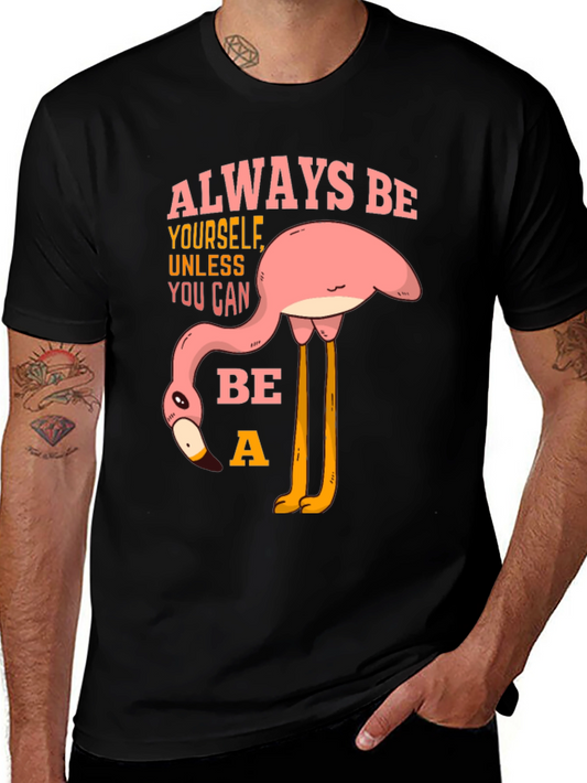 Always Be a Flamingo T-Shirt - Quirky Graphic Tee