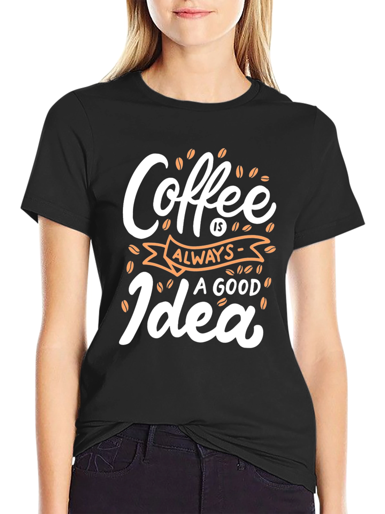 Coffee Always a Good Idea - Graphic Tee