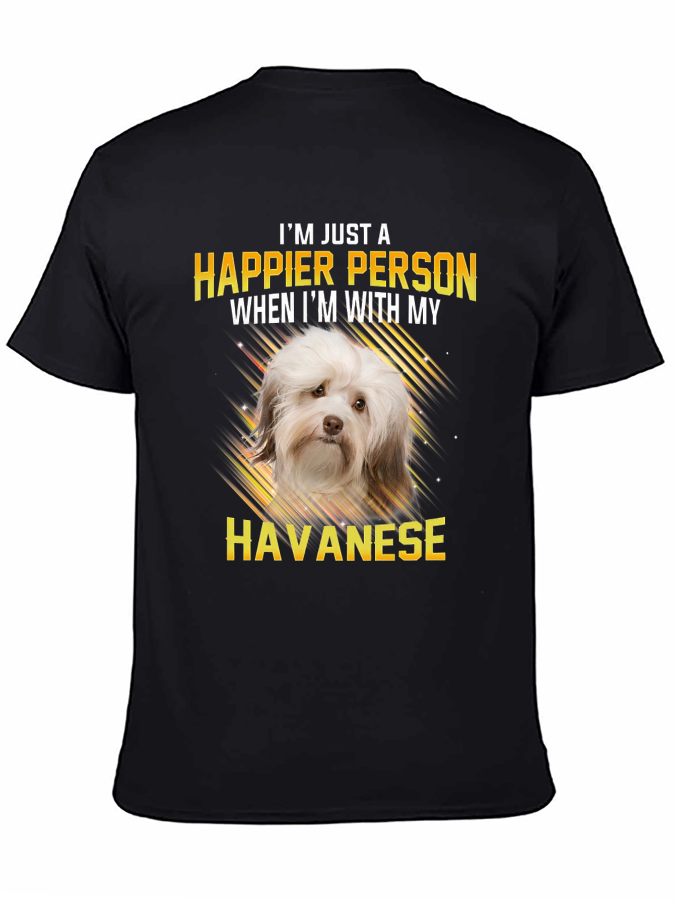 Havanese Dog Lover T-Shirt - Happier Person Tee
