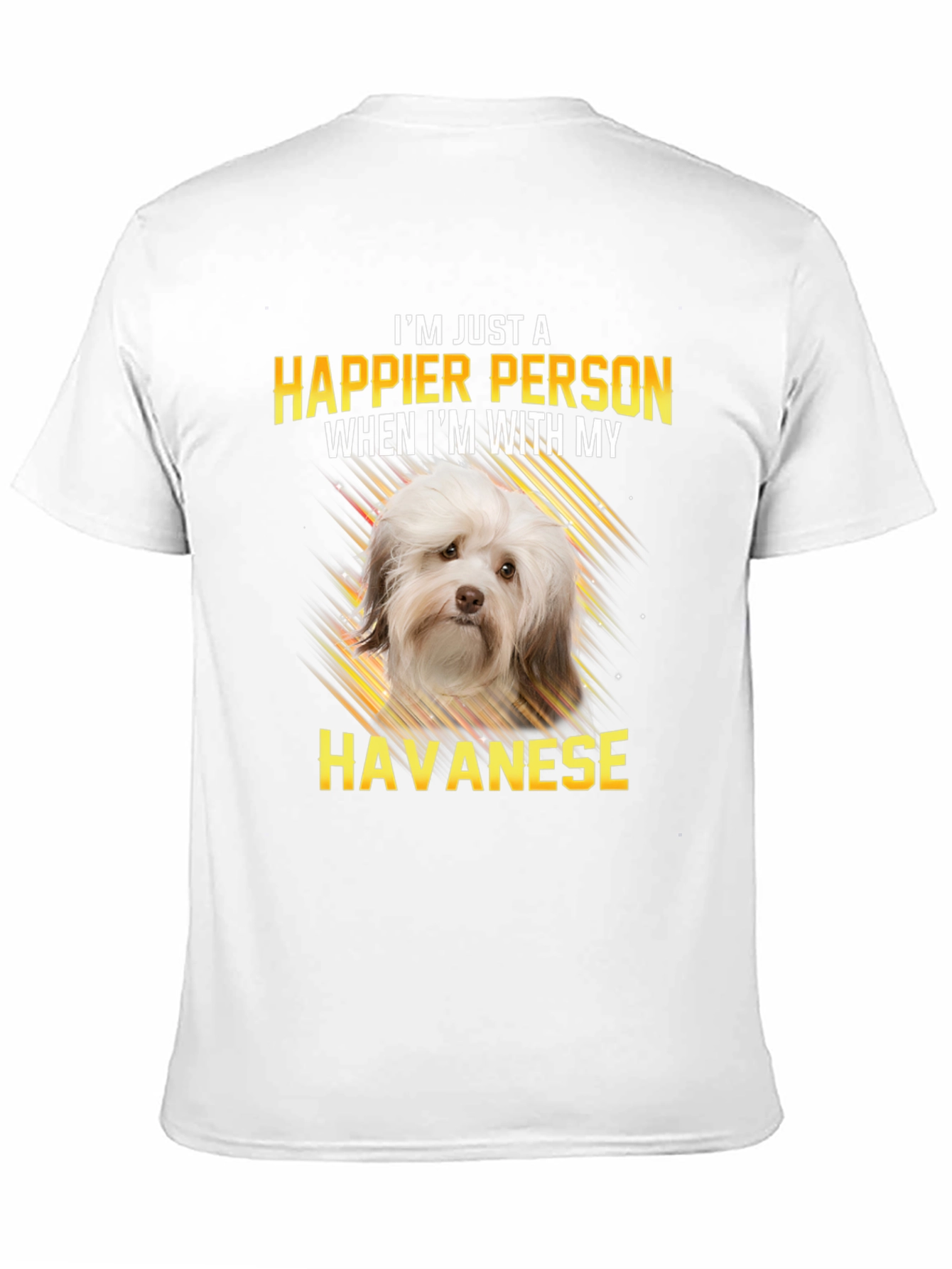 Havanese Dog Lover T-Shirt - Happier Person Tee