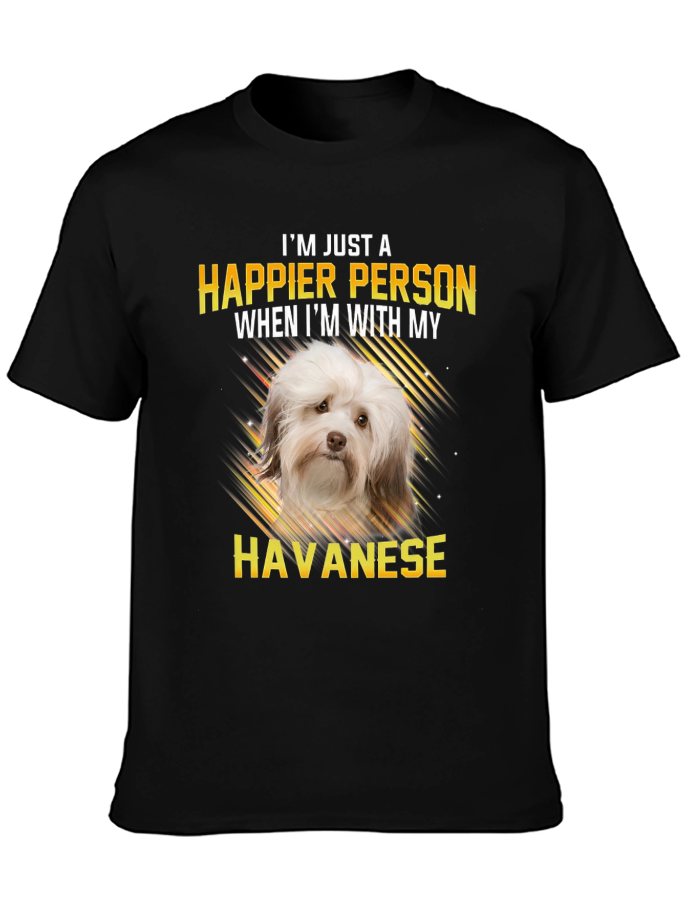 Havanese Dog Lover T-Shirt - Happier Person Tee