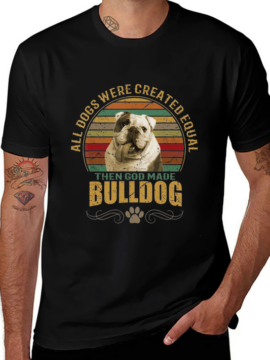 All Dogs are Created Equal Bulldog Graphic T-Shirt