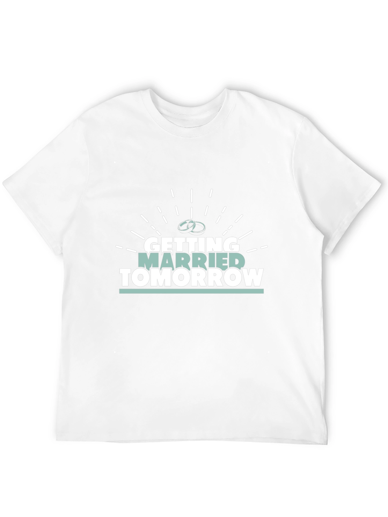 Getting Married Tomorrow T-Shirt