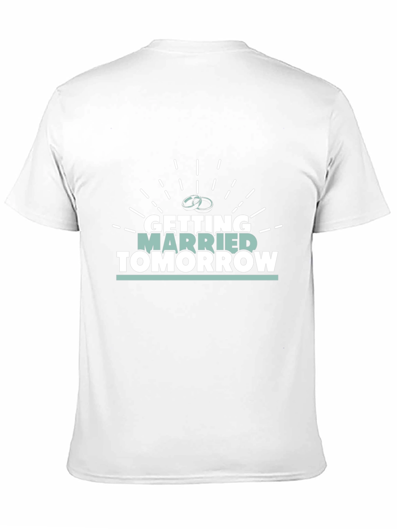 Getting Married Tomorrow T-Shirt