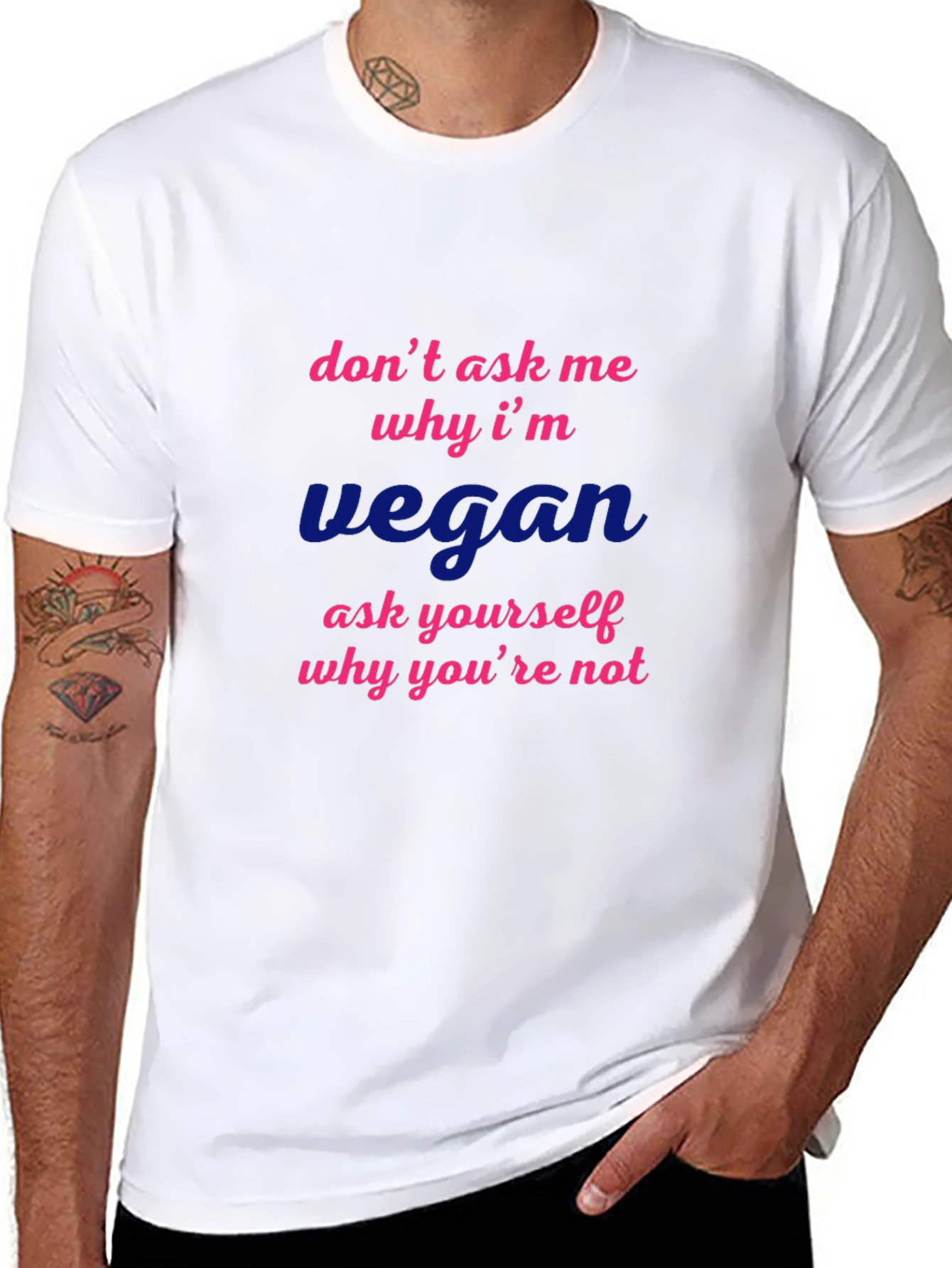Vegan Statement T-Shirt - Dont Ask Me Why