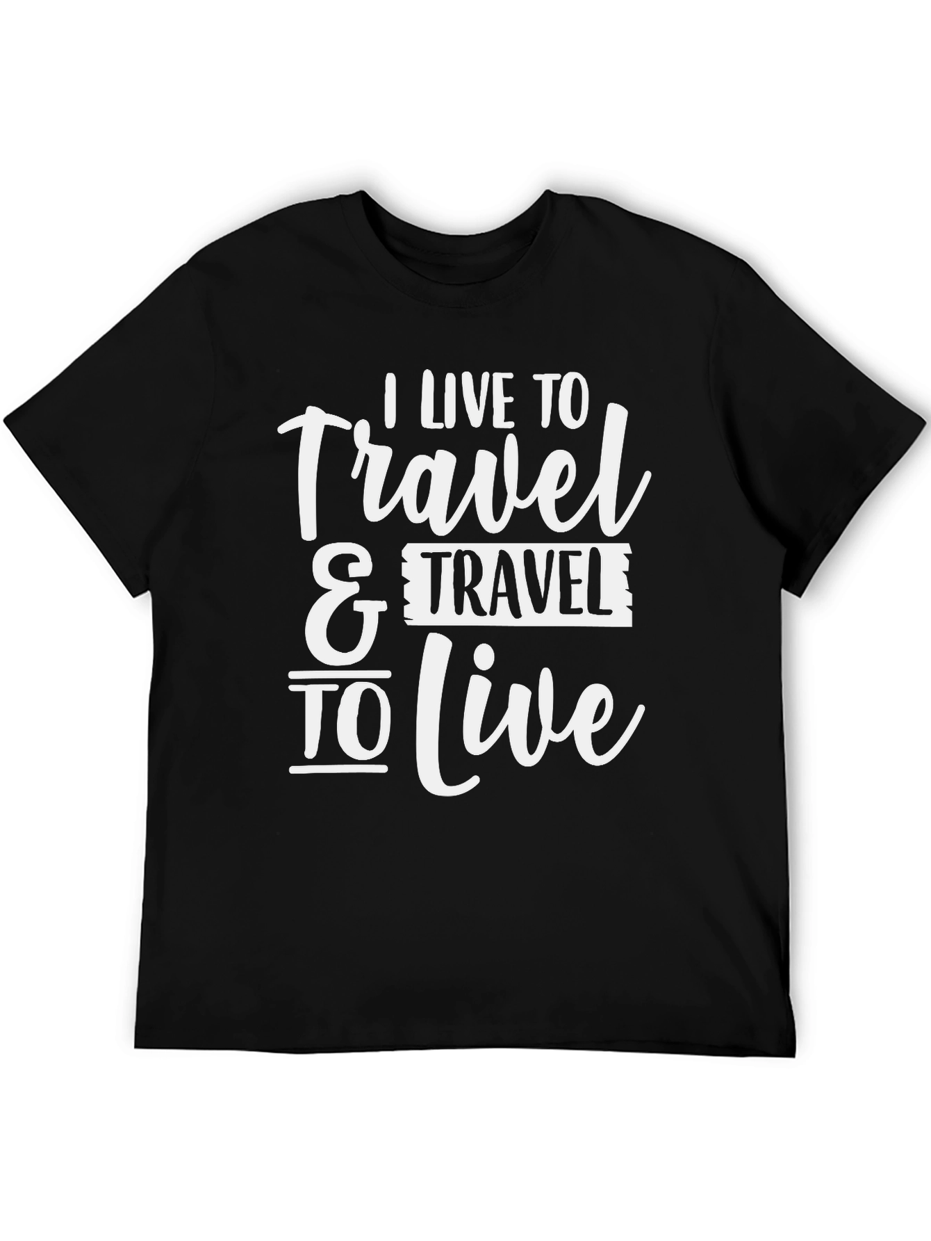 I Live To Travel Graphic Tee